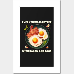 Everything is better with bacon and eggs #2 Posters and Art